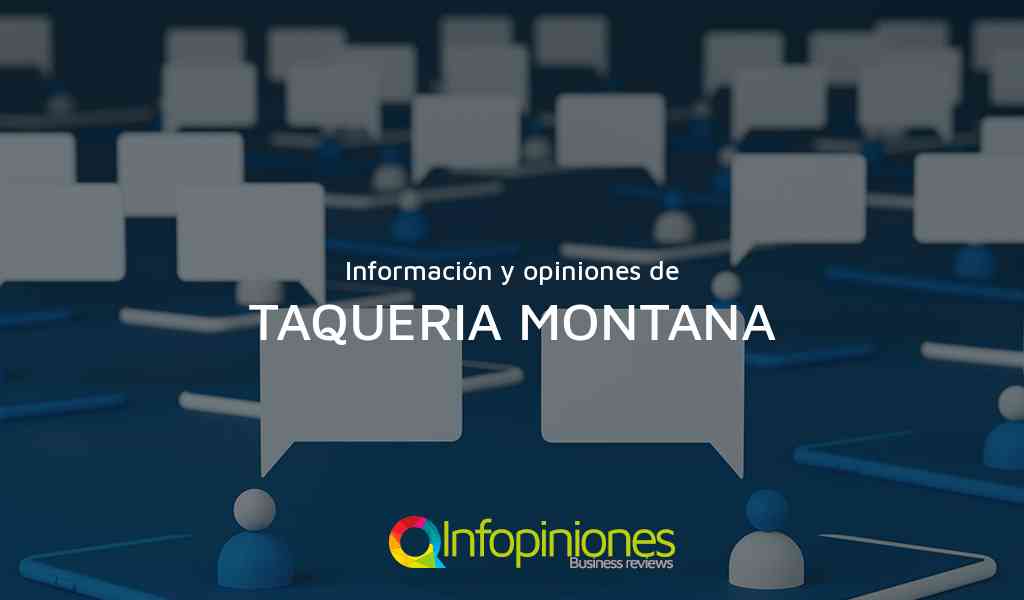 Información y opiniones sobre TAQUERIA MONTANA de TIJUANA